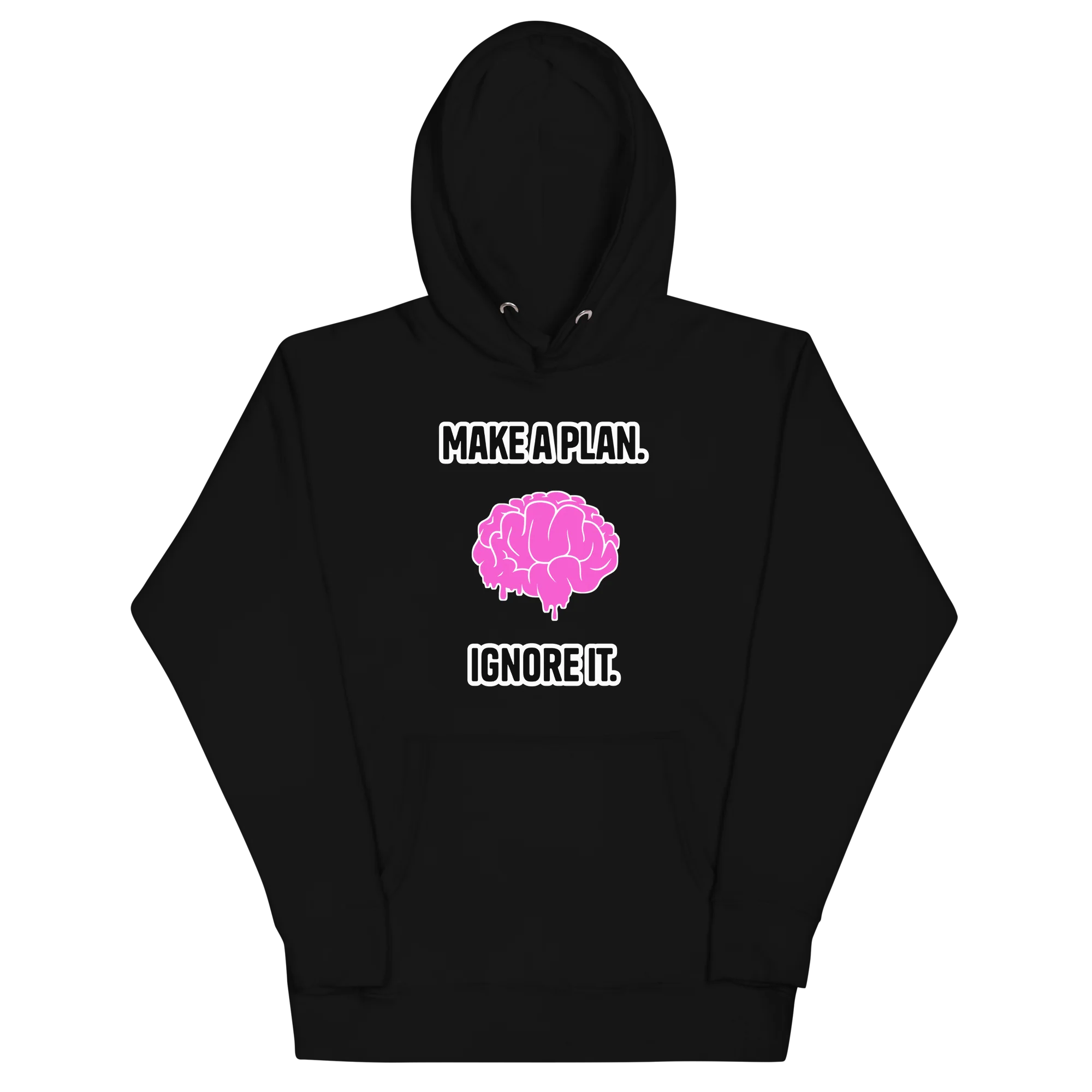 Make a Plan, Ignore it. Unisex hoodie (BOBI)